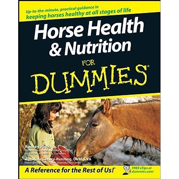 Horse Health & Nutrition For Dummies, Audrey Pavia, Kate Gentry-Running