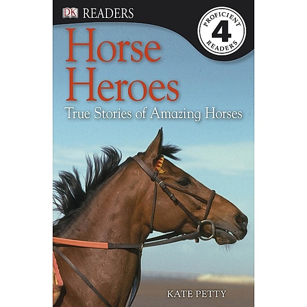 Horse Heroes / DK Readers Level 4, Kate Petty