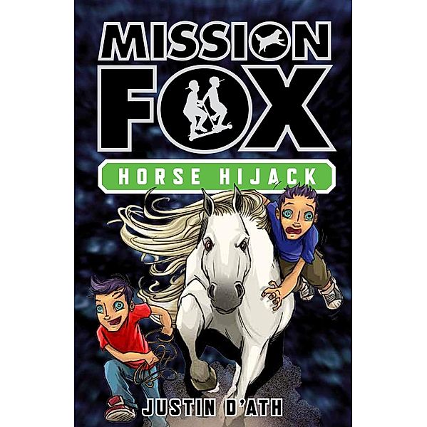 Horse Hijack: Mission Fox Book 4, Justin D'Ath