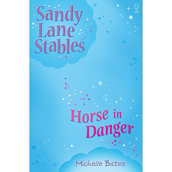Horse in Danger / Sandy Lane Stables, Michelle Bates