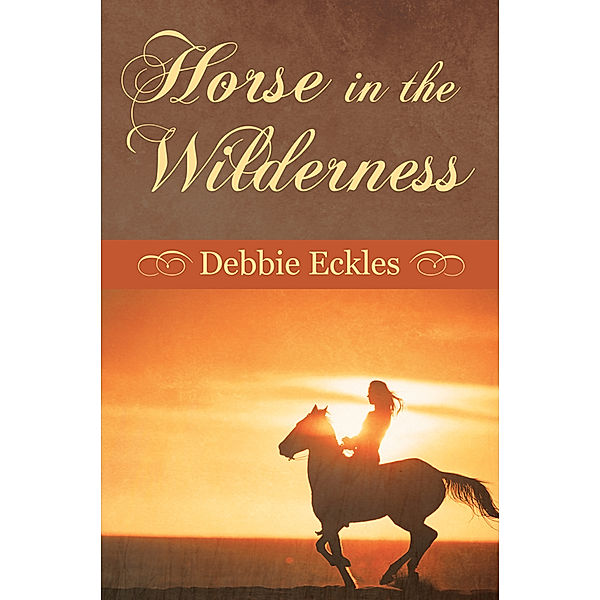 Horse in the Wilderness, Debbie Eckles