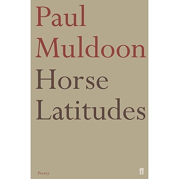 Horse Latitudes, Paul Muldoon