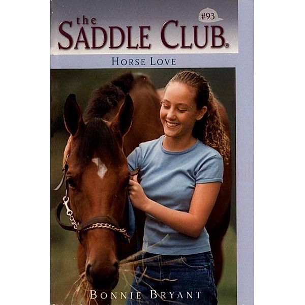 Horse Love / Saddle Club(R) Bd.93, Bonnie Bryant