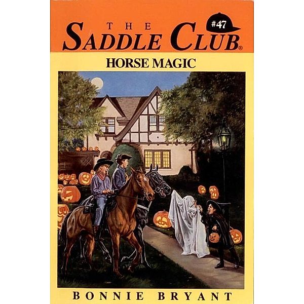 Horse Magic / Saddle Club Bd.47, Bonnie Bryant