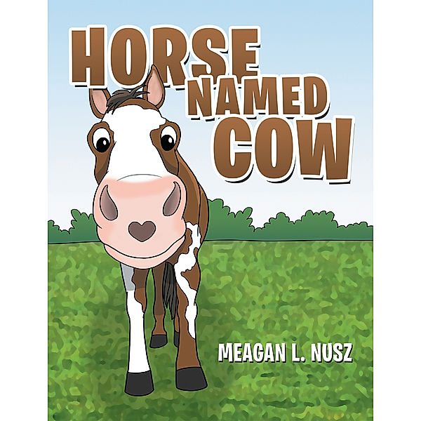 Horse Named Cow, Meagan L. Nusz