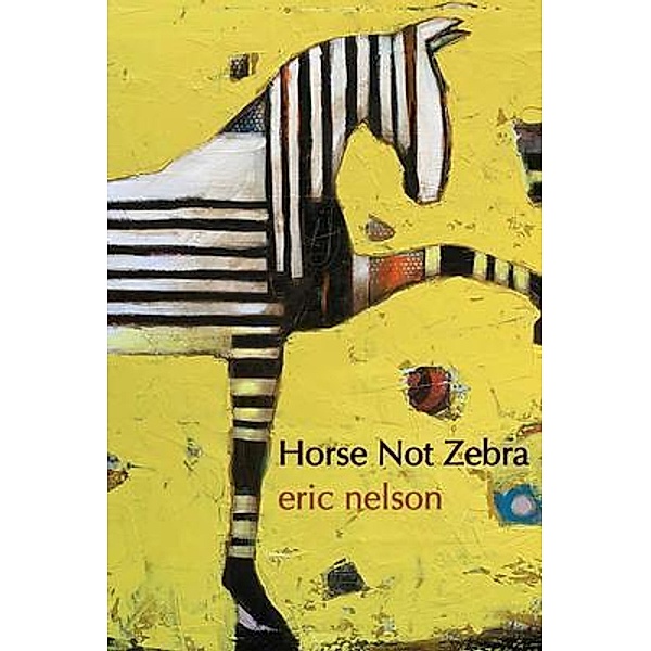 Horse Not Zebra, Eric Nelson