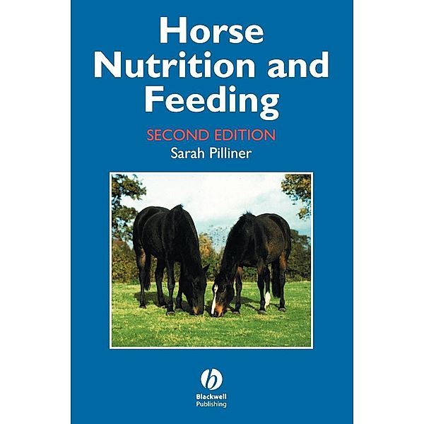 Horse Nutrition and Feeding, Sarah Pilliner