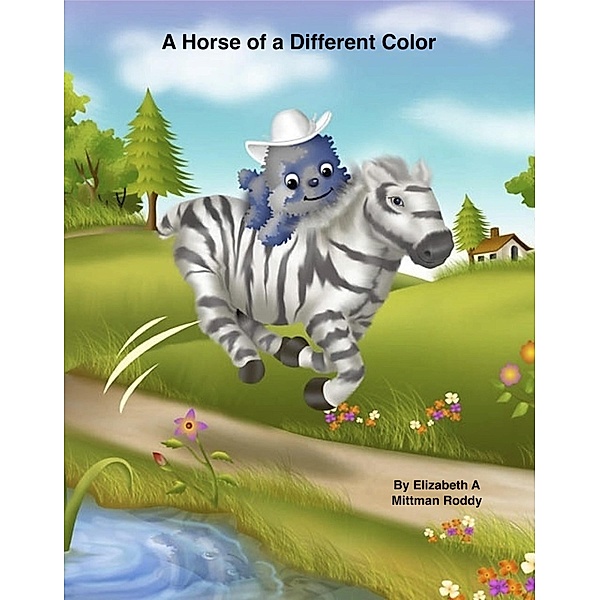 Horse of a Different Color / Elizabeth A Mittman Roddy, Elizabeth A Mittman Roddy