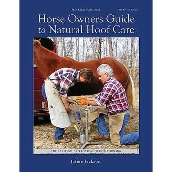 Horse Owners Guide to Natural Hoof Care, Jaime Jackson