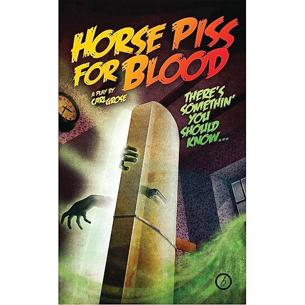 Horse Piss for Blood / Oberon Modern Plays, Carl Grose