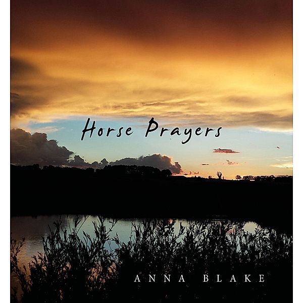 Horse Prayers, Anna Blake