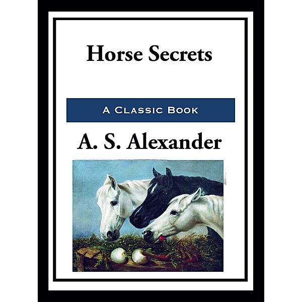 Horse Secrets, A. S. Alexander