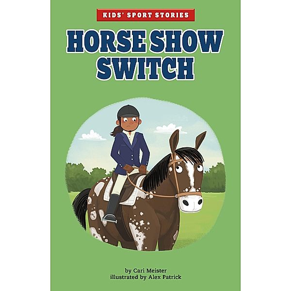 Horse Show Switch / Raintree Publishers, Cari Meister