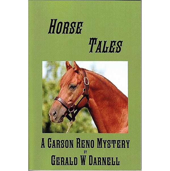 Horse Tales (Carson Reno Mystery Series, #4) / Carson Reno Mystery Series, Gerald Darnell