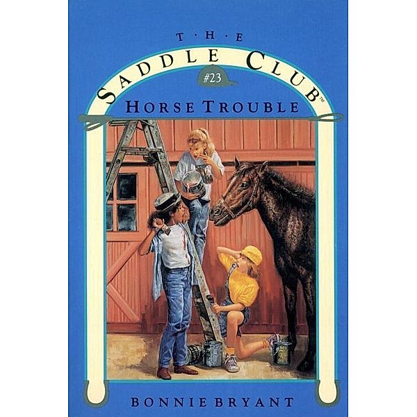 Horse Trouble / Saddle Club Bd.23, Bonnie Bryant