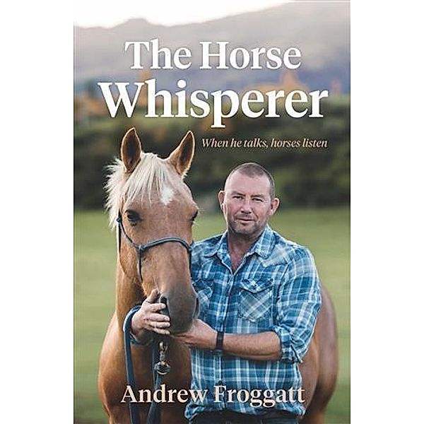 Horse Whisperer, Andrew Froggatt