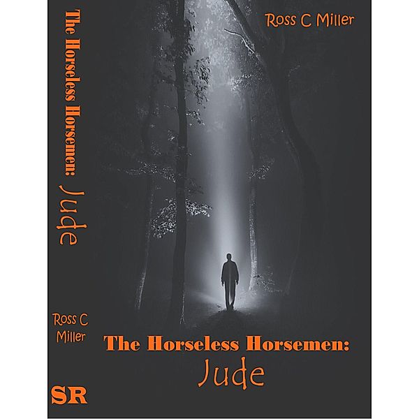 Horseless Horsemen, Book 1: Jude / Skye Run, Ross C Miller