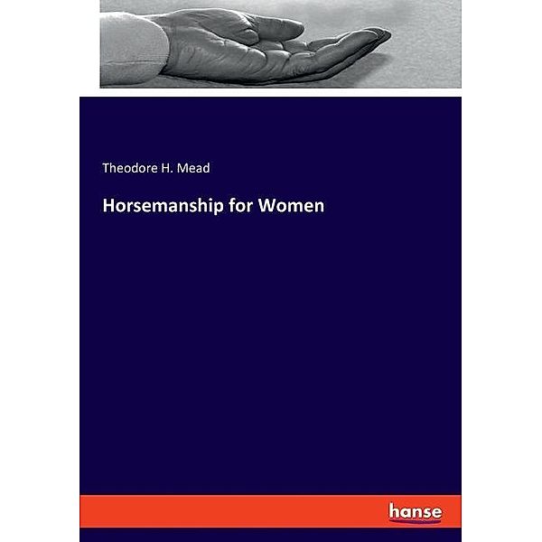 Horsemanship for Women, Theodore H. Mead