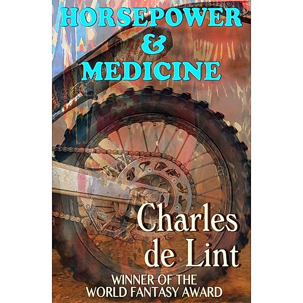 Horsepower & Medicine, Charles de Lint