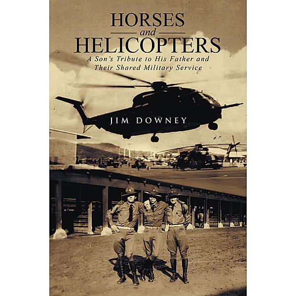 Horses and Helicopters, Jim Downey