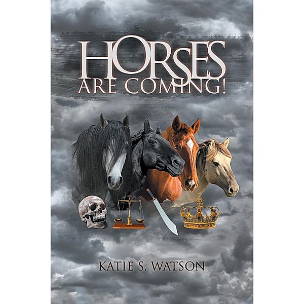 Horses (Are Coming!), Katie S. Watson