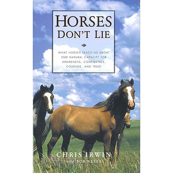 Horses Don't Lie, Chris Irwin, Bob Weber