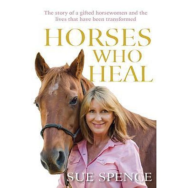 Horses Who Heal, Sue Spence