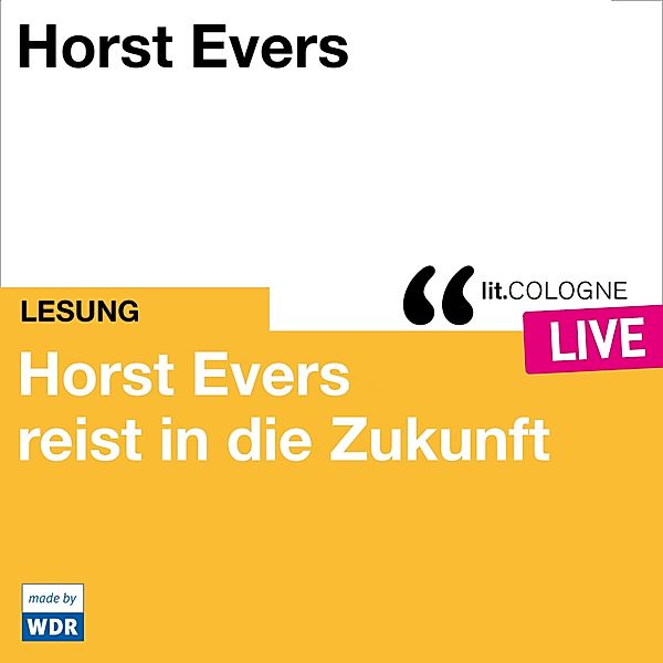 Horst Evers reist in die Zukunft, Horst Evers