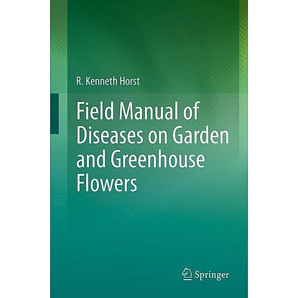 Horst, R: Field Manual of Diseases on Garden, R. Kenneth Horst