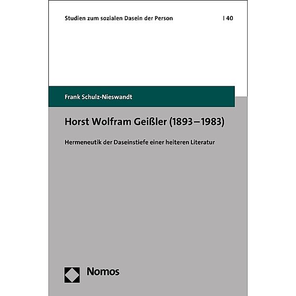 Horst Wolfram Geißler (1893-1983) / Studien zum sozialen Dasein der Person Bd.40, Frank Schulz-Nieswandt