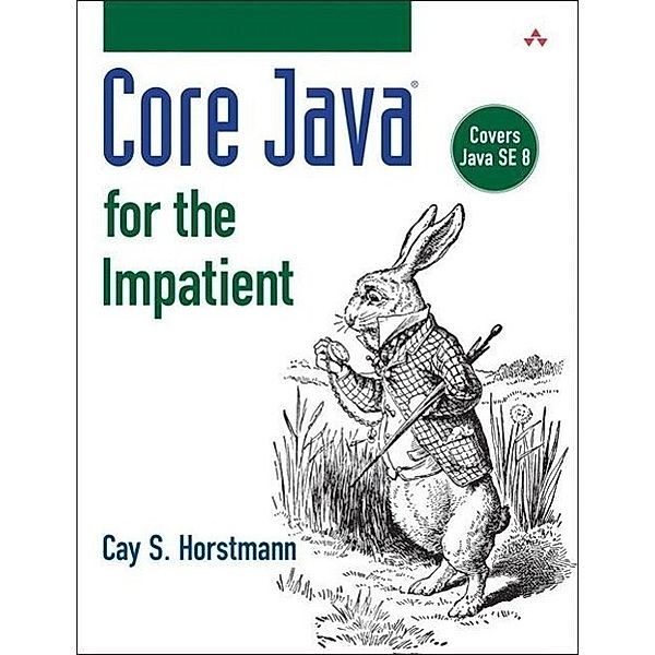 Horstmann, C: Core Java for the Impatient, Cay S. Horstmann