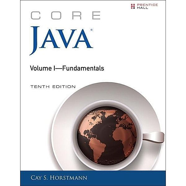 Horstmann, C: Core Java Volume I--Fundamentals, Cay S. Horstmann