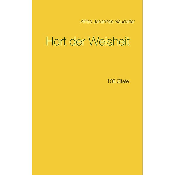 Hort der Weisheit, Alfred Johannes Neudorfer