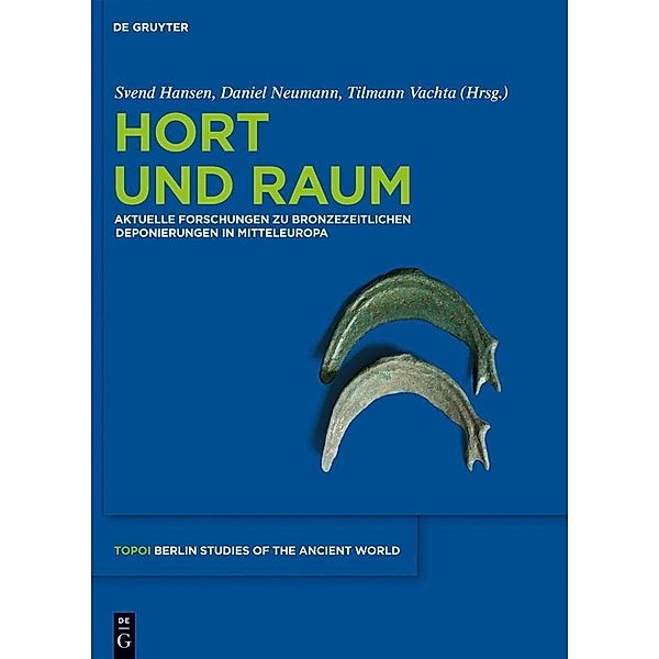 Hort und Raum / Topoi - Berlin Studies of the Ancient World / Topoi - Berliner Studien der Alten Welt Bd.10