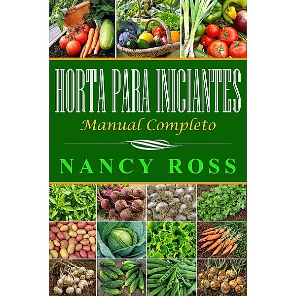 Horta para iniciantes - manual completo, Nancy Ross