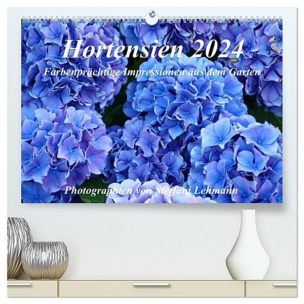 Hortensien 2024. Farbenprächtige Impressionen aus dem Garten (hochwertiger Premium Wandkalender 2024 DIN A2 quer), Kunstdruck in Hochglanz, Steffani Lehmann