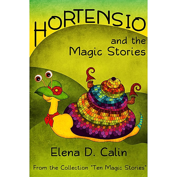 Hortensio and the Magic Stories, Elena D. Calin