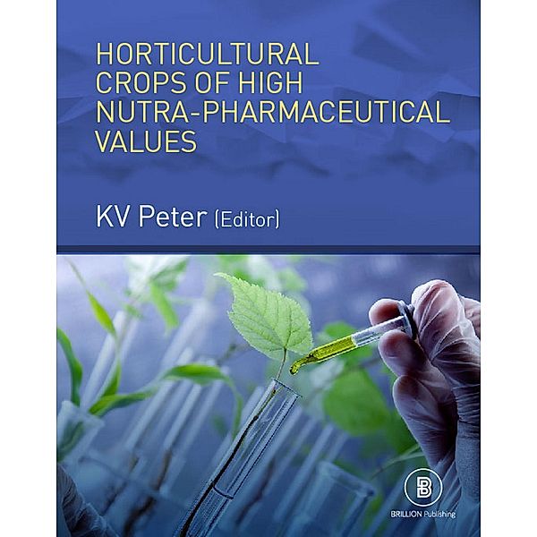 Horticultural Crops Of High Nutra-Pharmaceutical Values, K. V. Peter