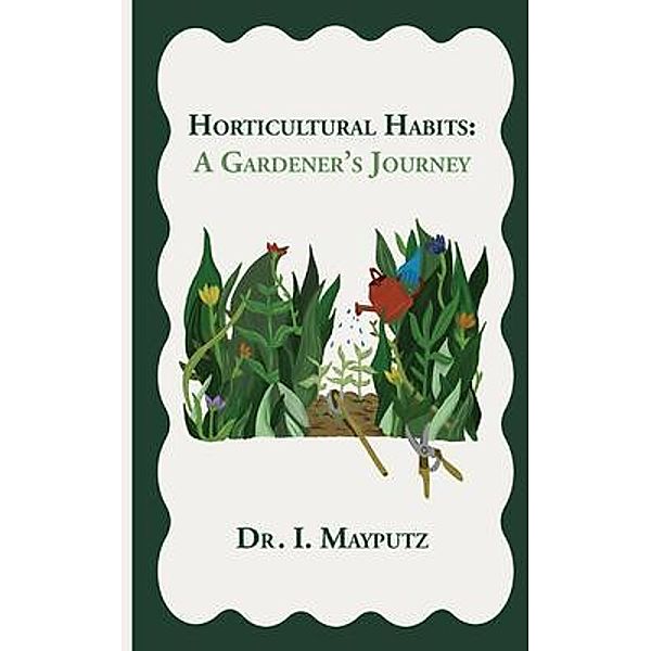 Horticultural Habits, I. Mayputz