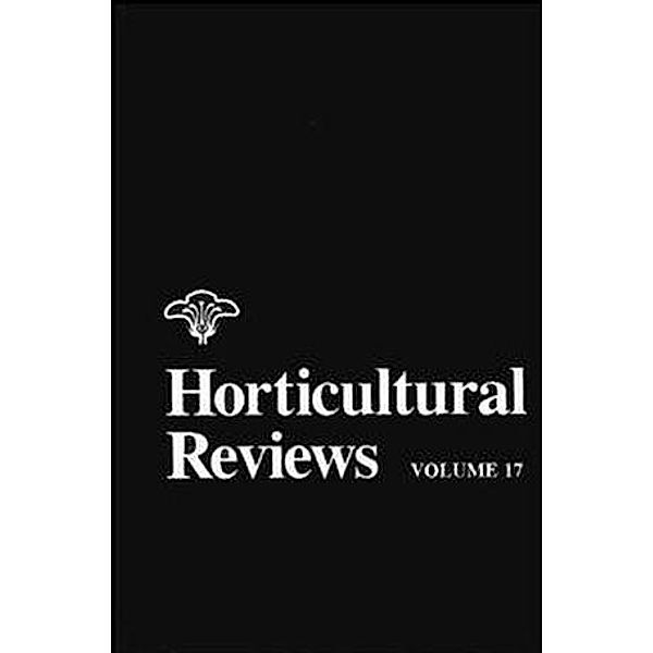 Horticultural Reviews, Volume 17 / Horticultural Reviews Bd.17