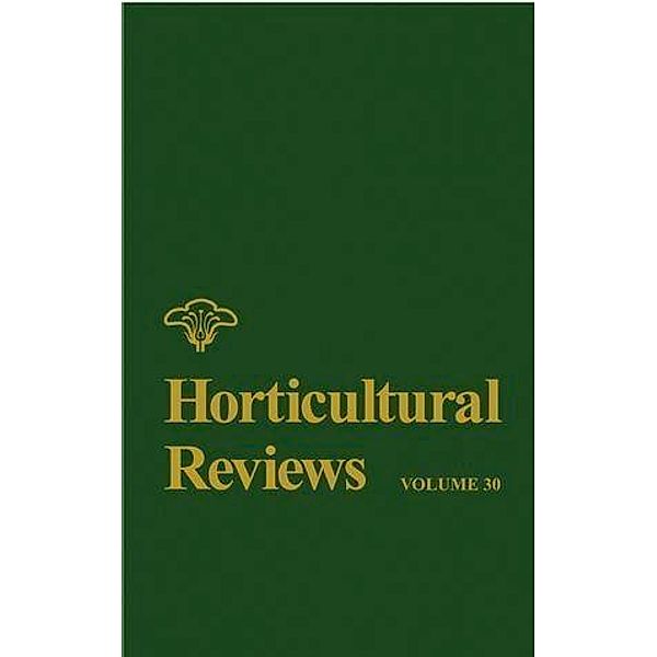 Horticultural Reviews, Volume 30 / Horticultural Reviews Bd.30