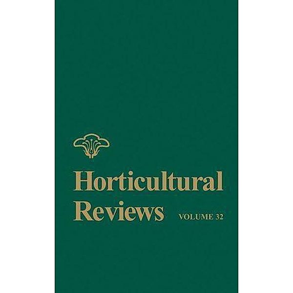 Horticultural Reviews, Volume 32 / Horticultural Reviews Bd.32