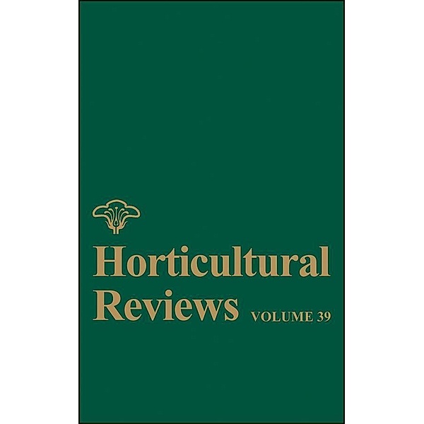 Horticultural Reviews, Volume 39 / Horticultural Reviews Bd.39