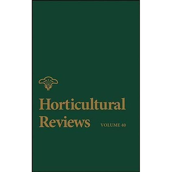 Horticultural Reviews, Volume 40 / Horticultural Reviews Bd.40