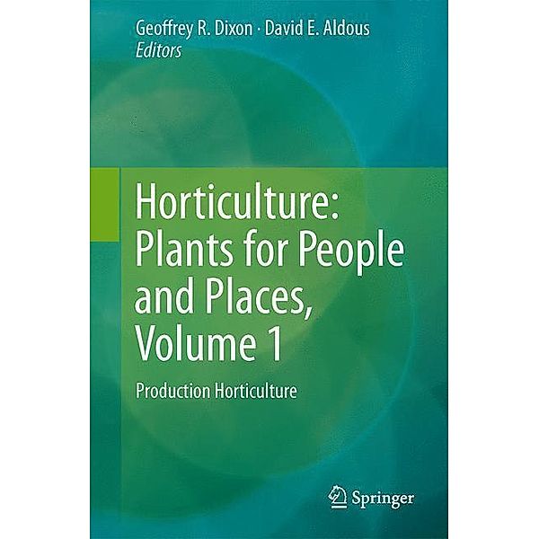 Horticulture: Plants for People and Places, Volume 1