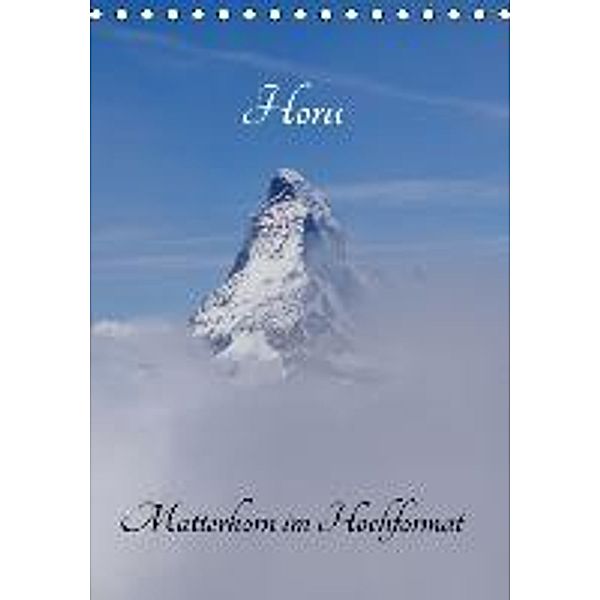 Horu Matterhorn im Hochformat (Tischkalender 2016 DIN A5 hoch), Susan Michel