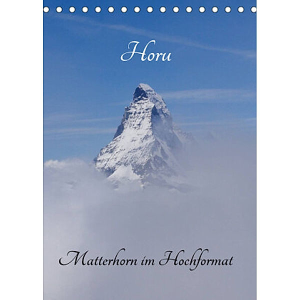Horu  Matterhorn im Hochformat (Tischkalender 2022 DIN A5 hoch), Susan Michel