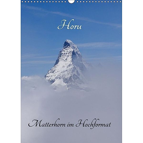 Horu Matterhorn im Hochformat (Wandkalender 2017 DIN A3 hoch), Susan Michel