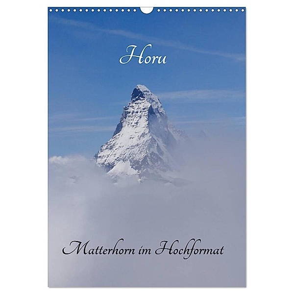 Horu Matterhorn im Hochformat (Wandkalender 2024 DIN A3 hoch), CALVENDO Monatskalender, Susan Michel