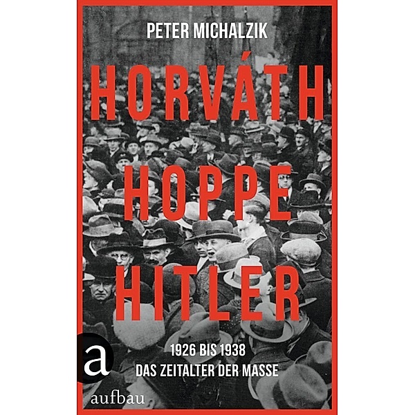 Horváth, Hoppe, Hitler, Peter Michalzik